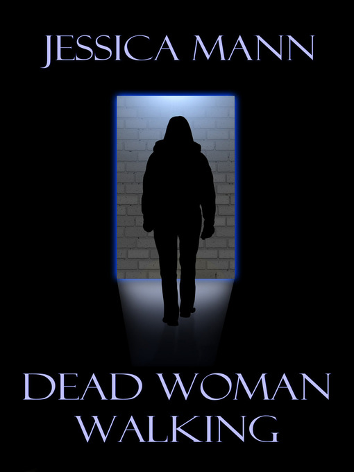 Title details for Dead Woman Walking by Jessica Mann - Available